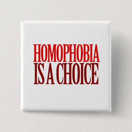 HOMOFOBIA IS EEN KEUZE VIERKANTE BUTTON 5,1 CM (Voorkant)