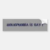 HOMOFOBIA IS GAY! BUMPERSTICKER (Voorkant)