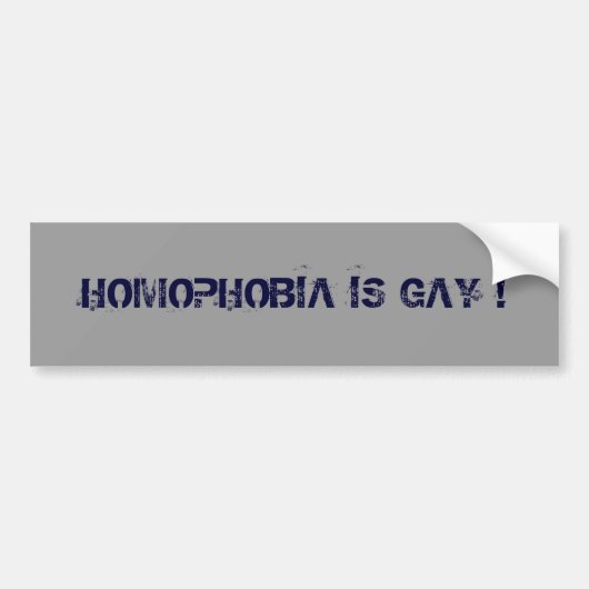 HOMOFOBIA IS GAY! BUMPERSTICKER (Voorkant)