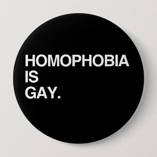 HOMOFOBIA IS GAY RONDE BUTTON 4,0 CM (Voorkant)