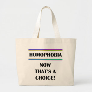 Homofobie...Dat is een keuze! Grote Tote Bag