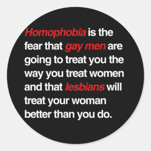 HOMOFOBIE IS DE ANGST DAT HOMO'S JE ZULLEN BEHANDE RONDE STICKER