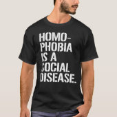 Homofobie is een sociale ziekte t-shirt (Voorkant)