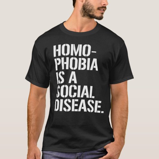 Homofobie is een sociale ziekte t-shirt (Voorkant)