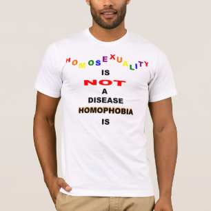Homoseksualiteit is geen ziekte Homofobie is T-shi T-shirt