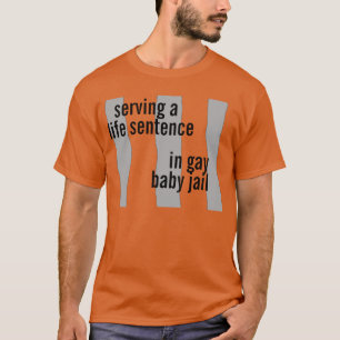 homoseksuele baby gevangenis t-shirt
