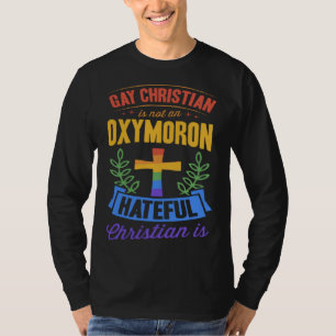 Homoseksuele christen is geen oxymoron hatelijke c t-shirt