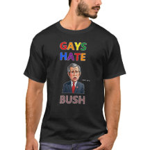 homoseksuelen haten bush t-shirt