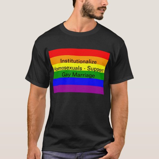 Homoseksuelen institutionaliseren - Gay Marriag on T-shirt (Voorkant)