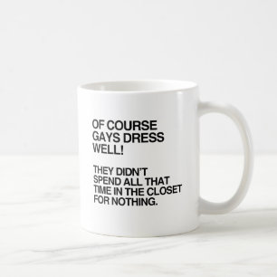 HOMOSEKSUELEN KLEDEN ZICH UITERAARD GOED.png Koffiemok
