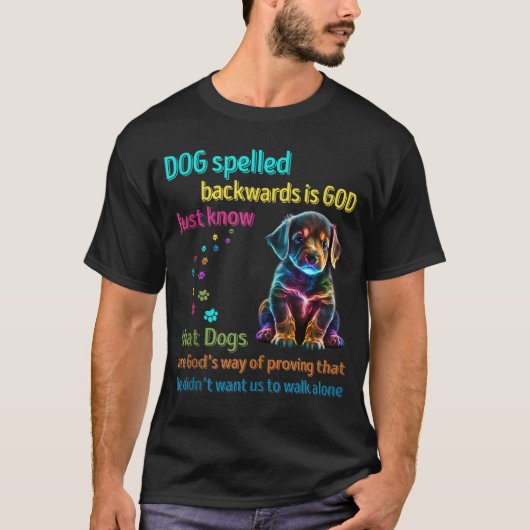 Hond achterstevoren gespeld Is God gewoon weten da T-shirt (Voorkant)