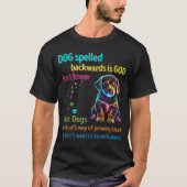 Hond achterstevoren gespeld Is God gewoon weten da T-shirt (Voorkant)