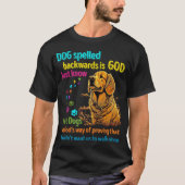 Hond achterstevoren gespeld is God weet gewoon dat T-shirt (Voorkant)