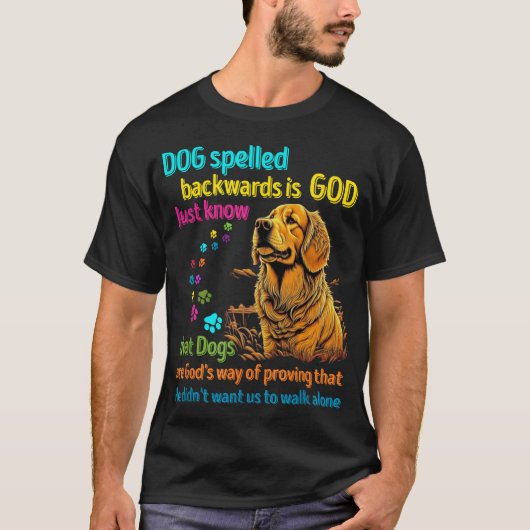 Hond achterstevoren gespeld is God weet gewoon dat T-shirt (Voorkant)