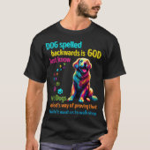 Hond achterstevoren gespeld is God weet gewoon dat T-shirt (Voorkant)