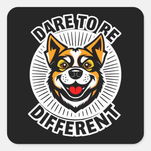 Hond Durf Anders Te Zijn Moedig Vierkante Sticker (Voorkant)