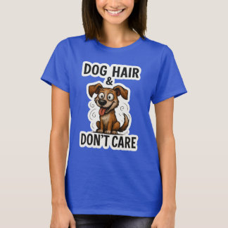 Hond Haar Maakt Me Niet Uit Funny Hond Liefhebber  T-shirt
