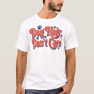 Hond Haar Maakt Niet Uit T-shirt - Grappige Citaat