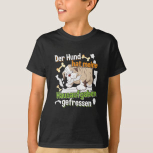 Hond heeft mijn huiswerk opgegeten - Duits leren c T-shirt