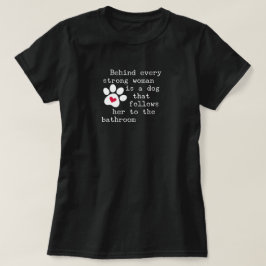 Hond Humor Quote - Dog Paw T-shirt