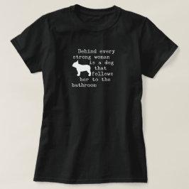 Hond Humor Quote - Franse Bulldog  T-shirt