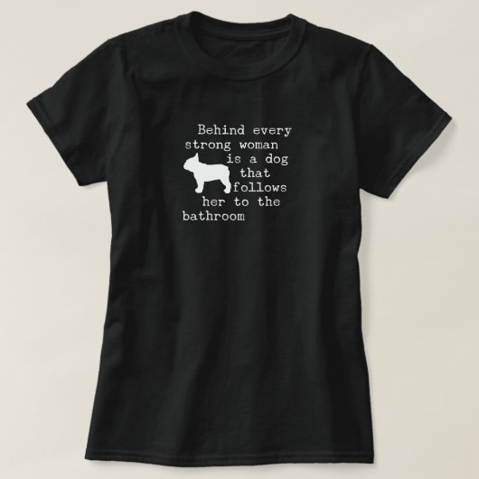 Hond Humor Quote - Franse Bulldog  T-shirt (Design voorkant)