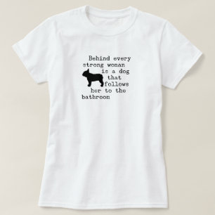 Hond Humor Quote - Franse Bulldog T-shirt