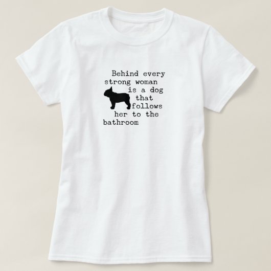 Hond Humor Quote - Franse Bulldog T-shirt (Design voorkant)