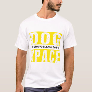 Hond in opleiding Geef ons ruimte hond training T-shirt