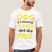 Hond in opleiding Geef ons ruimte hond training T-shirt (Voorkant)