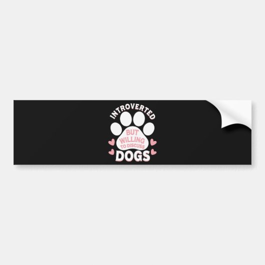 Hond Introvert Maar Bereid om over Honden te Prate Bumpersticker (Voorkant)