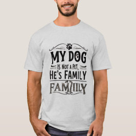 Hond is familie t-shirt