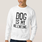 hond is mijn valentijn grappig trui (Voorkant)