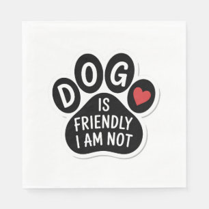 Hond Is Vriendelijk Ik Ben Het Niet Servet