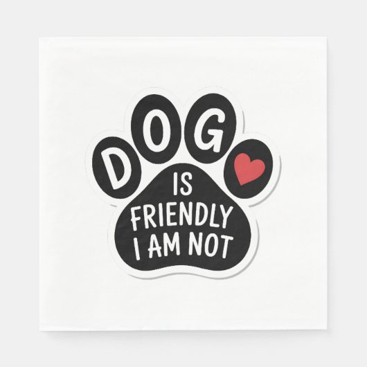 Hond Is Vriendelijk Ik Ben Het Niet Servet (Voorkant)