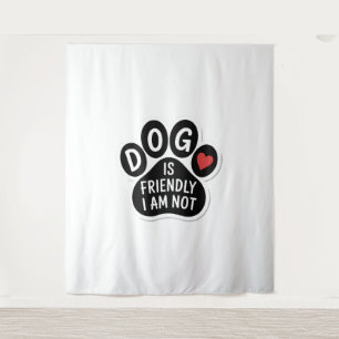 Hond Is Vriendelijk Ik Ben Het Niet Wandkleed