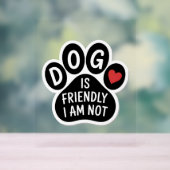 Hond is vriendelijk, ik niet acryl bord (Neutraal)