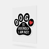 Hond is vriendelijk, ik niet acryl bord (Hoek)