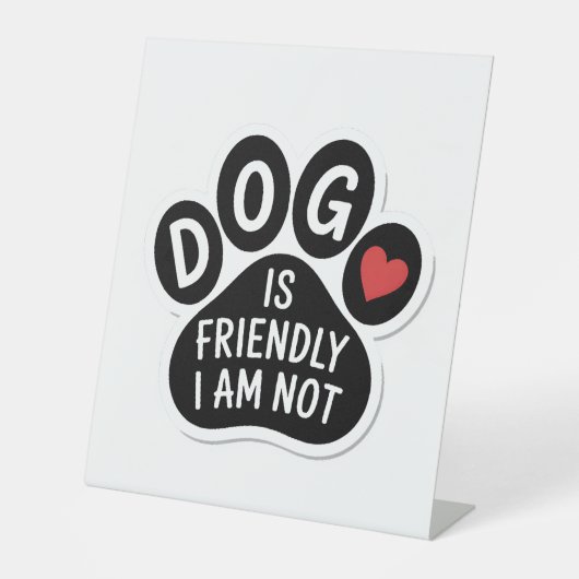 Hond is vriendelijk, ik niet reclamebord met voetstuk (Voorkant)