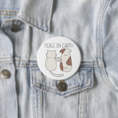 Hond Kat Vrede op Aarde Knop Ronde Button 7,6 Cm (In situ)