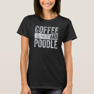 Hond Kleding Huisdier Eigenaar Koffie En Poedel 1 T-shirt