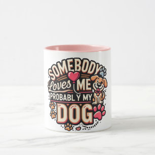 Hond Liefhebber Mok Iemand Houdt Van Me Waarschijn