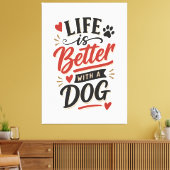 Hond Liefhebber Muur Kunst - Leven is beter met ee Canvas Afdruk (Insitu (Woonkamer))