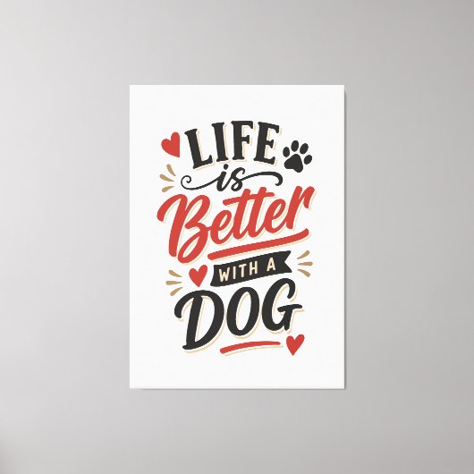 Hond Liefhebber Muur Kunst - Leven is beter met ee Canvas Afdruk (Voorkant)