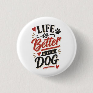 Hond Liefhebber Muur Kunst - Leven is beter met ee Ronde Button 3,2 Cm