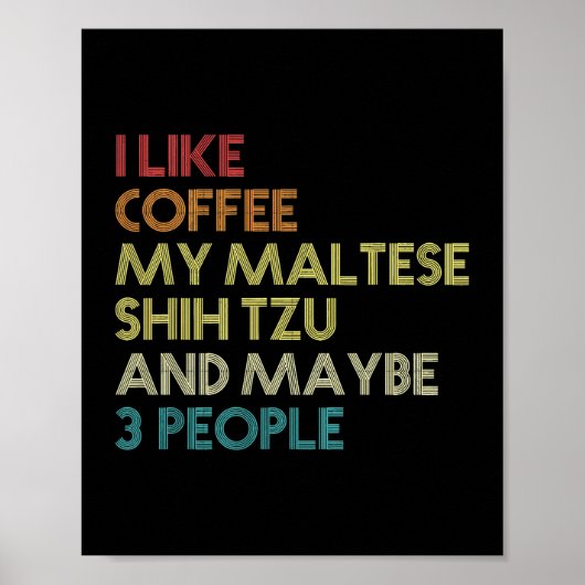 Hond Maltese Shih Tzu Hondeneigenaar Koffieliefheb Poster (Voorkant)
