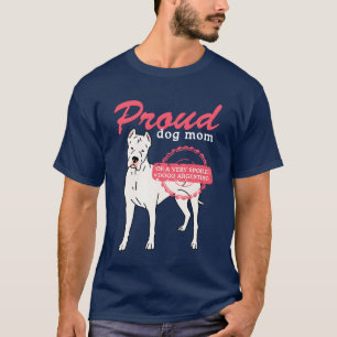 Hond Mama van een Dogo Argentijnse Honden Eigenaar T-shirt