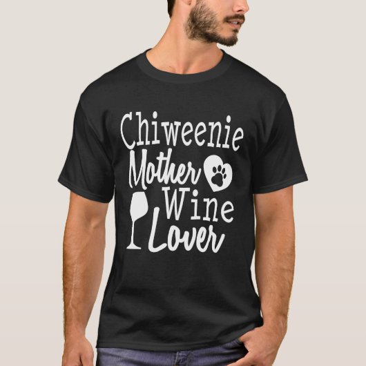 Hond Moeder Chiweenie Wijn Liefhebber Moeder Grapp T-shirt (Voorkant)
