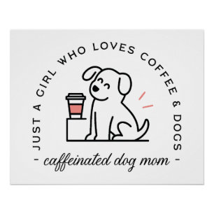 Hond moeder grappige koffie liefhebbers meisjesach perfect poster