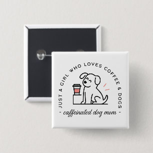 Hond moeder grappige koffie liefhebbers meisjesach vierkante button 5,1 cm